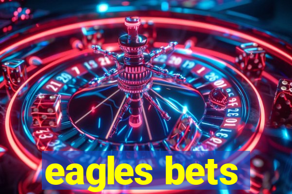 eagles bets